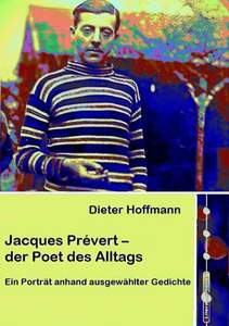 Titel: Jacques Prévert – der Poet des Alltags