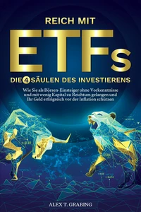 Titel: Reich mit ETFs – Die 4 Säulen des Investierens
