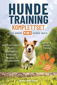 Titel: Hundetraining Komplettset – Das große 9 in 1 Hunde-Buch