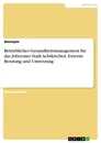Titre: Betriebliches Gesundheitsmanagement für das Jobcenter Stadt Achtkirchen. Externe Beratung und Umsetzung