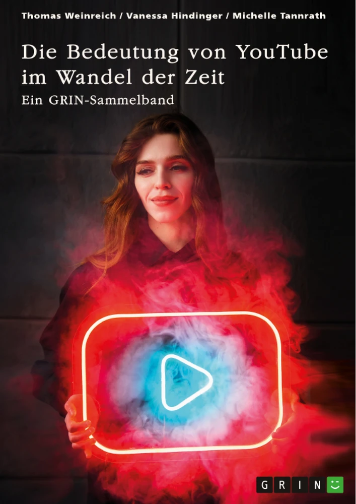 Título: Die Bedeutung von YouTube im Wandel der Zeit. Über die Nutzung von YouTube durch Influencer oder als Bildungsplattform