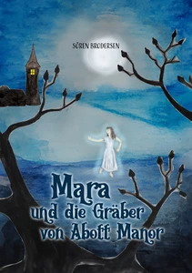 Titel: Mara und die Gräber von Abott Manor