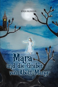 Titel: Mara und die Gräber von Abott Manor