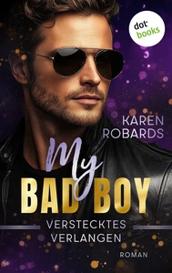 Titel: My Bad Boy - Verstecktes Verlangen