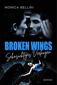 Titel: Broken Wings: Sehnsüchtiges Verlangen
