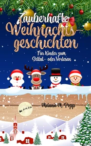 Titel: Zauberhafte Weihnachtsgeschichten für Kinder: Zum Selbst- oder Vorlesen
