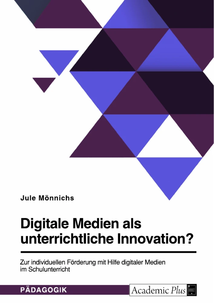 Titel: Digitale Medien als unterrichtliche Innovation?