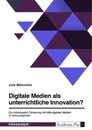 Titre: Digitale Medien als unterrichtliche Innovation?