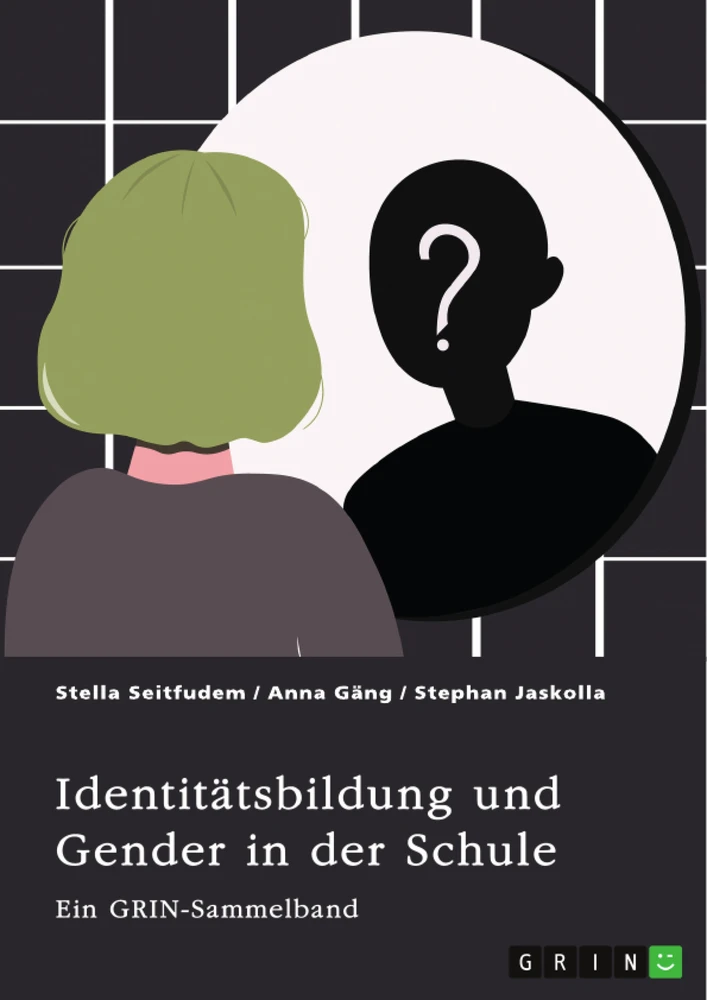 Titre: Identitätsbildung und Gender in der Schule. Zur sozialen Konstruktion von Geschlecht bei Kindern und Jugendlichen