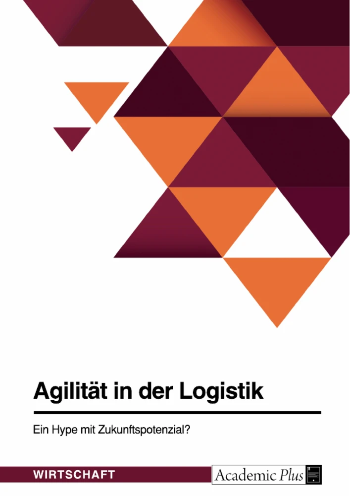 Titre: Agilität in der Logistik. Ein Hype mit Zukunftspotenzial?