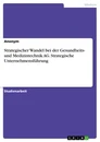 Titel: Strategischer Wandel bei der Gesundheits- und Medizintechnik AG. Strategische Unternehmensführung