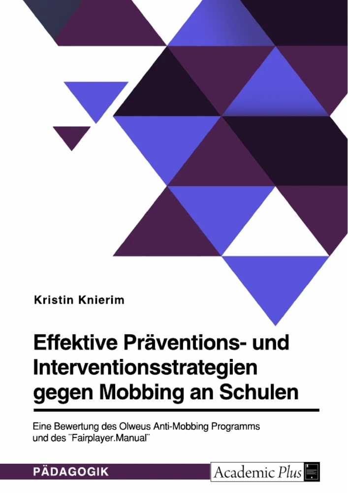 Titel: Effektive Präventions- und Interventionsstrategien gegen Mobbing an Schulen