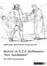 Título: Motive und Erzählstrategien in E.T.A Hoffmanns "Der Sandmann". Das Unheimliche, das Pygmalion-Motiv und die Frauenfiguren Clara und Olimpia