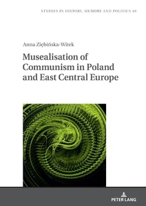 Title: Musealisation of Communism in Poland and East Central Europe