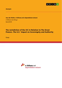 Título: The Jurisdiction of the ICC in Relation to The Great Powers. The U.S.’ Impact on Sovereignty and Authority