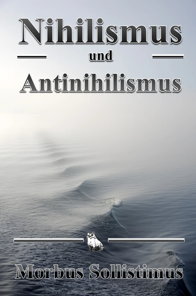 Titel: Nihilismus und Antinihilismus