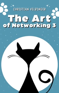 Titel: The Art of Networking - Wie man an (fast) jede Person herankommt 3