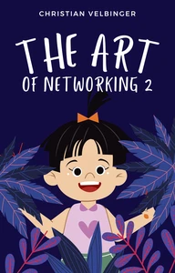 Titel: The Art of Networking - Wie man an (fast) jede Person herankommt 2