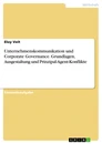 Titre: Unternehmenskommunikation und Corporate Governance. Grundlagen, Ausgestaltung und Prinzipal-Agent-Konflikte