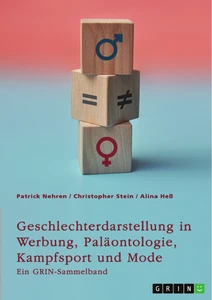 Titre: Geschlechterdarstellung in Werbung, Paläontologie, Kampfsport und Mode. Analysen und Perspektiven