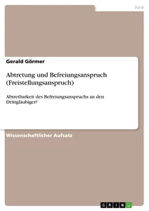 Titre: Abtretung und Befreiungsanspruch (Freistellungsanspruch)