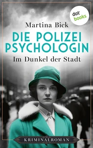 Titel: Die Polizeipsychologin - Im Dunkel der Stadt