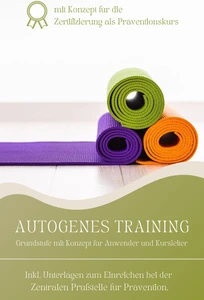 Titel: Autogenes Training Grundstufe mit Kurskonzept für Trainer und Anwender