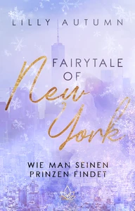 Titel: Fairy Tale of New York - wie man seinen Prinzen findet