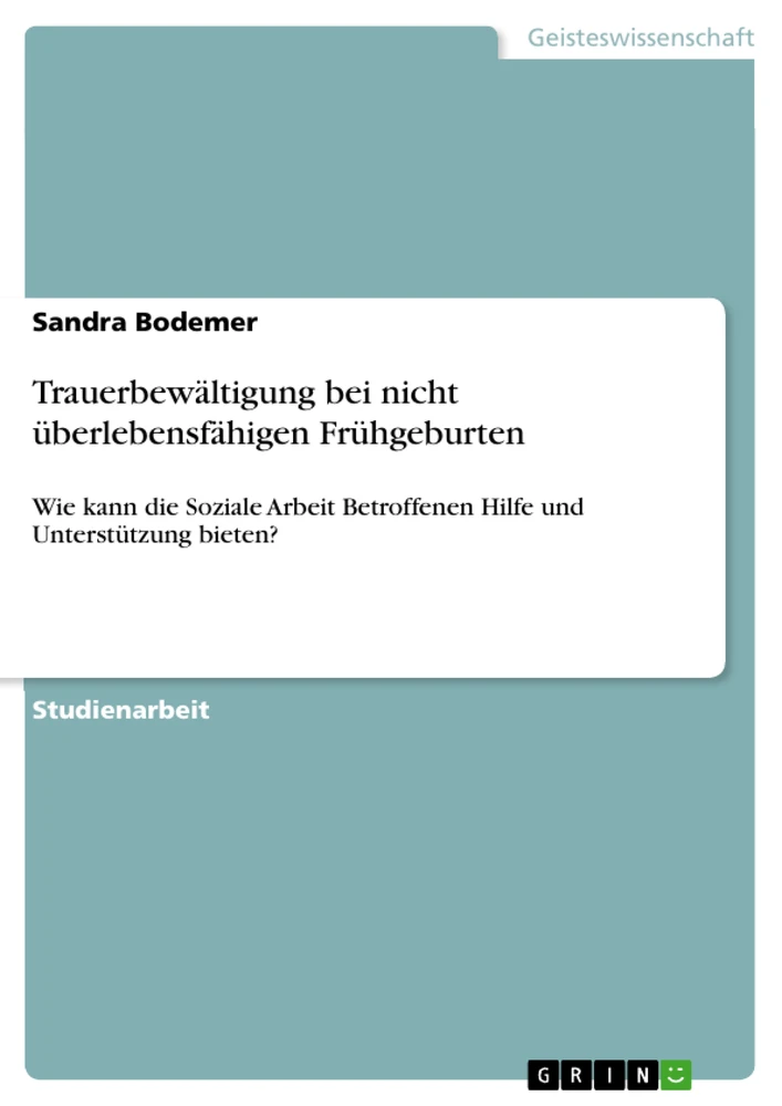 Titre: Trauerbewältigung bei nicht überlebensfähigen Frühgeburten