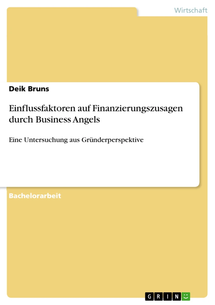 Title: Einflussfaktoren auf Finanzierungszusagen durch Business Angels