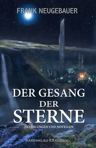 Titel: Der Gesang der Sterne – Erzählungen und Novellen