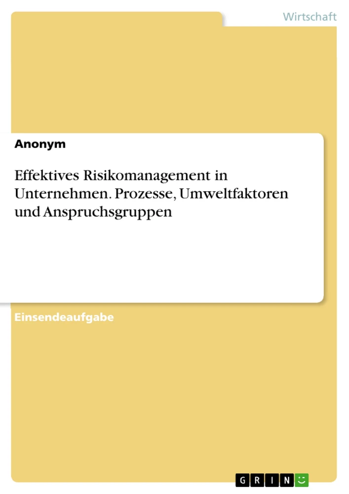 Título: Effektives Risikomanagement in Unternehmen. Prozesse, Umweltfaktoren und Anspruchsgruppen