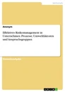 Titel: Effektives Risikomanagement in Unternehmen. Prozesse, Umweltfaktoren und Anspruchsgruppen