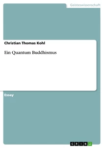 Titel: Ein Quantum Buddhismus