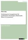 Título: Herleitung der Lösungsformel für quadratische Gleichungen (Mathematik Klasse 8, Gymnasium)