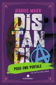 Titel: Distancia – Pogo und Portale (Ein Fantasy-Punk Roman)