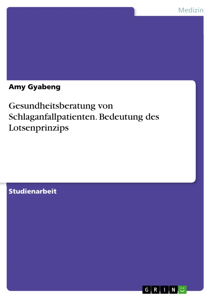 Título: Gesundheitsberatung von Schlaganfallpatienten. Bedeutung des Lotsenprinzips