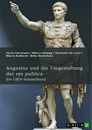 Titre: Augustus und die Umgestaltung der res publica. Das römische Prinzipat, die Verdrängung der Senatsaristokratie und die politische Rolle der Livia