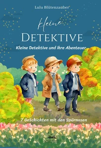 Titel: Kleine Detektive und ihre Abenteuer