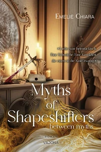 Titel: Myths of Shapeshifters - between myths (Band 2)