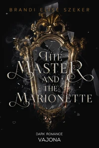 Titel: The Master and The Marionette (The Pawn and The Puppet 2)