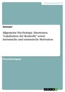 Title: Allgemeine Psychologie. Emotionen, "Lokalisation der Kontrolle" sowie intrinsische und extrinsische Motivation