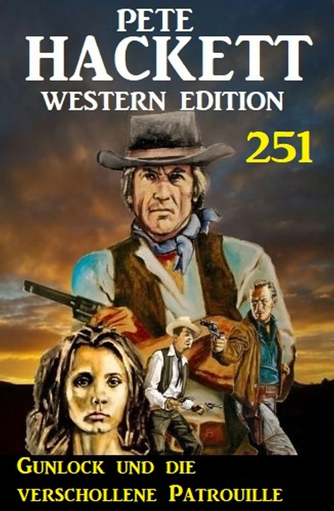 Titel: Gunlock und die verschollene Patrouille: Pete Hackett Western Edition 251