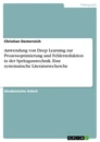Title: Anwendung von Deep Learning zur Prozessoptimierung und Fehlerreduktion in der Spritzgusstechnik. Eine systematische Literaturrecherche