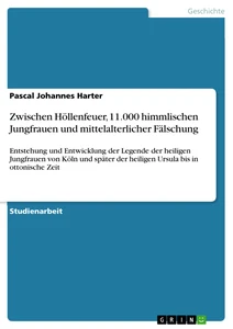Titre: Zwischen Höllenfeuer, 11.000 himmlischen Jungfrauen und mittelalterlicher Fälschung