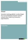 Título: Inwiefern sind Jugendliche von den Folgen der Corona-Pandemie belastet? Analyse anhand einer Studie des Deutschen Jugendinstitut