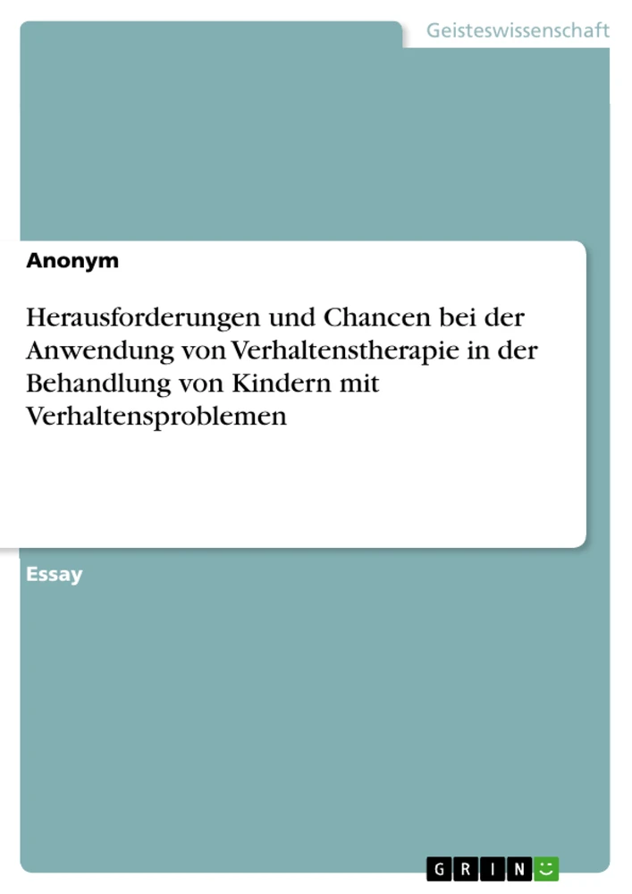 Title: Herausforderungen und Chancen bei der Anwendung von Verhaltenstherapie in der Behandlung von Kindern mit Verhaltensproblemen