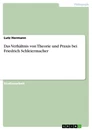 Titre: Das Verhältnis von Theorie und Praxis bei Friedrich Schleiermacher