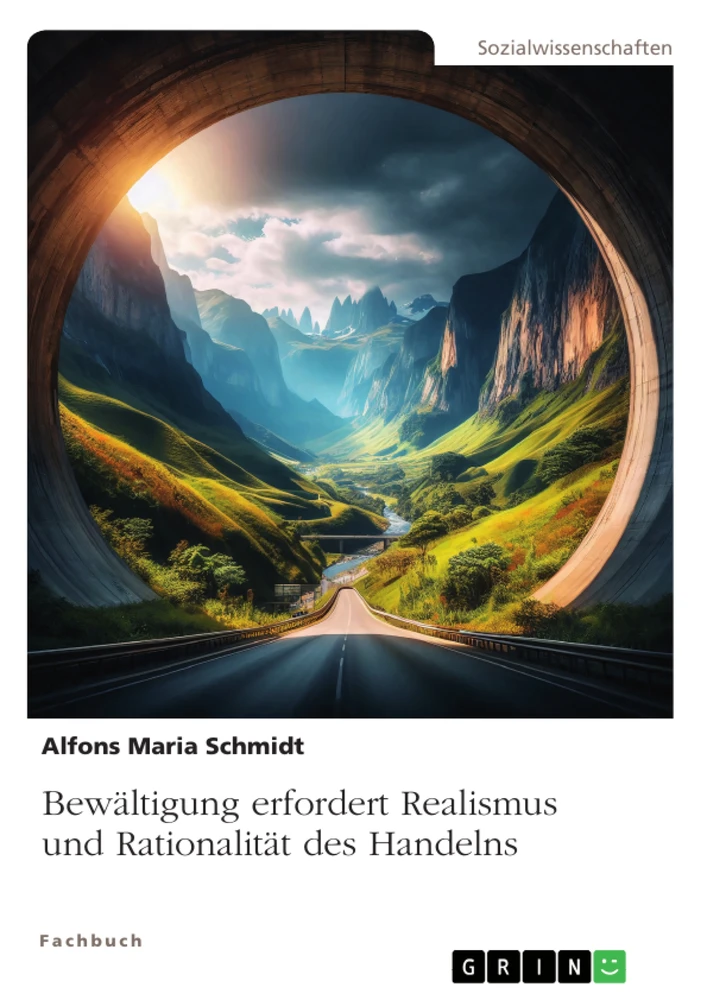 Title: Bewältigung erfordert Realismus und Rationalität des Handelns