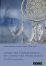 Title: Träume und Traumdeutung in der Literatur und Psychoanalyse